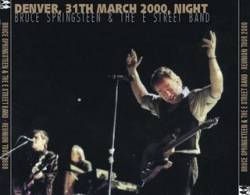 Bruce Springsteen : Denver, 31th March 2000, Night